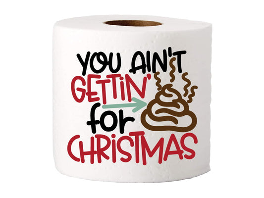 You ain't getting for Christmas