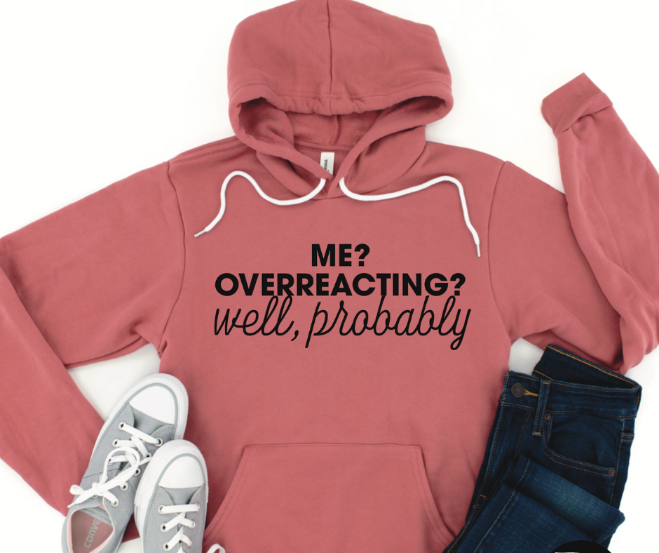 Me overreacting?