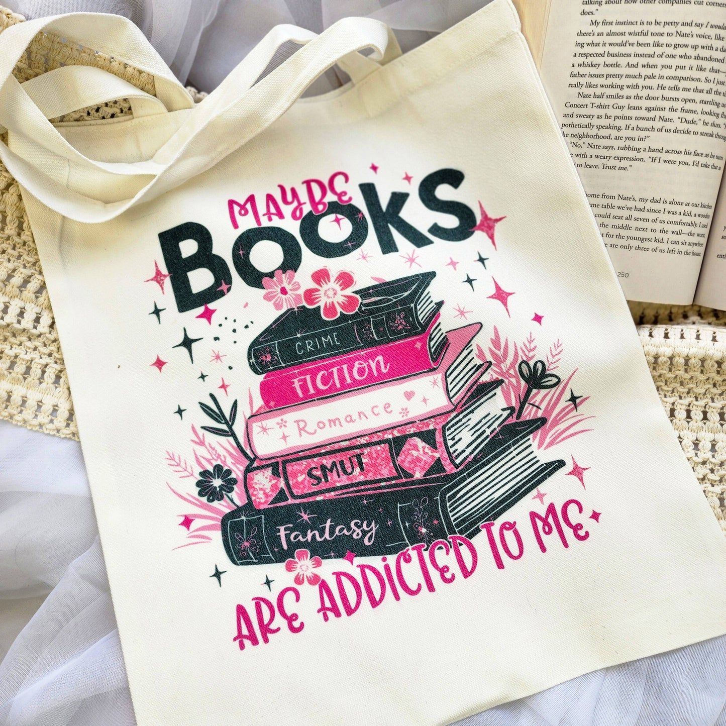 Tote Bag - Maybe Books Are Addicted To Me