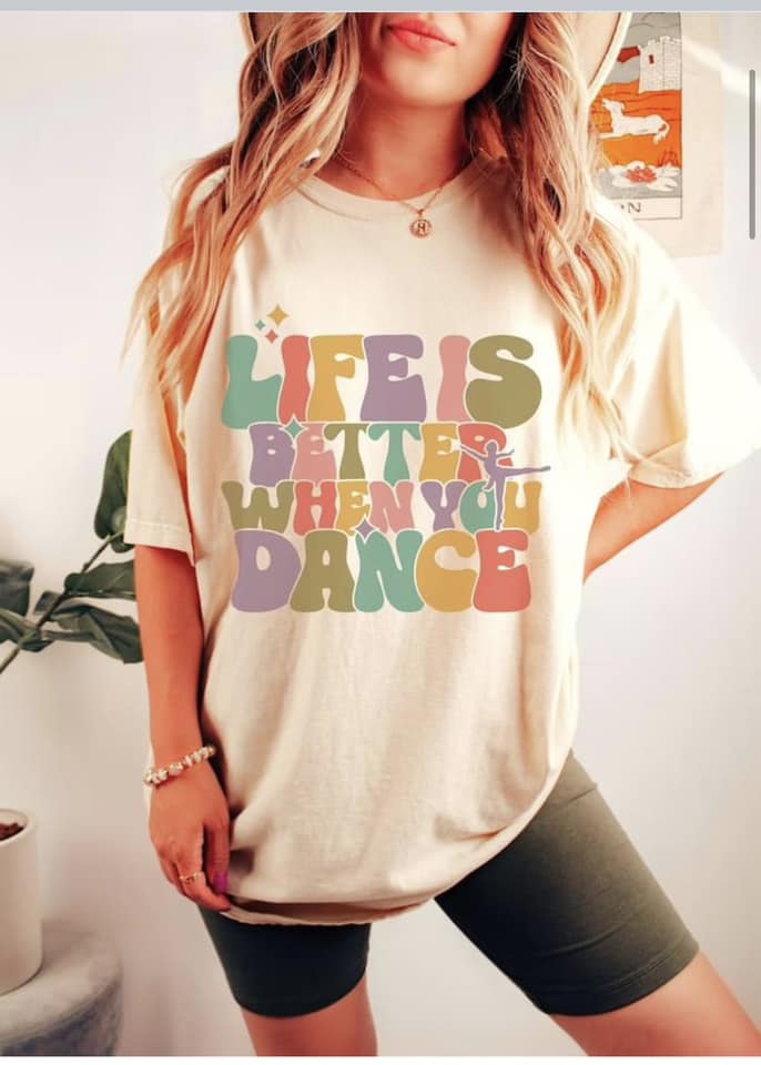 Life is better when you dance