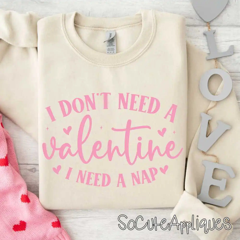 I don't need a valentine I need a nap