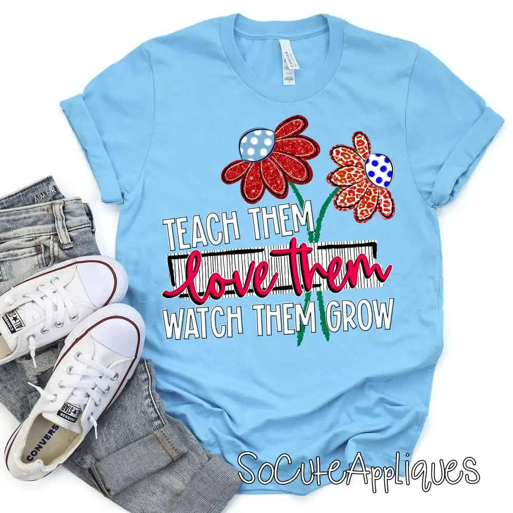 Teach the love them watch them grow