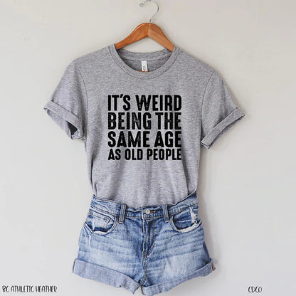 It's weird being the same age