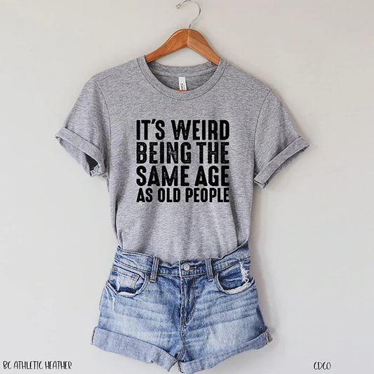 It's weird being the same age