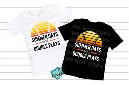 Summer days and double plays (white lettering)