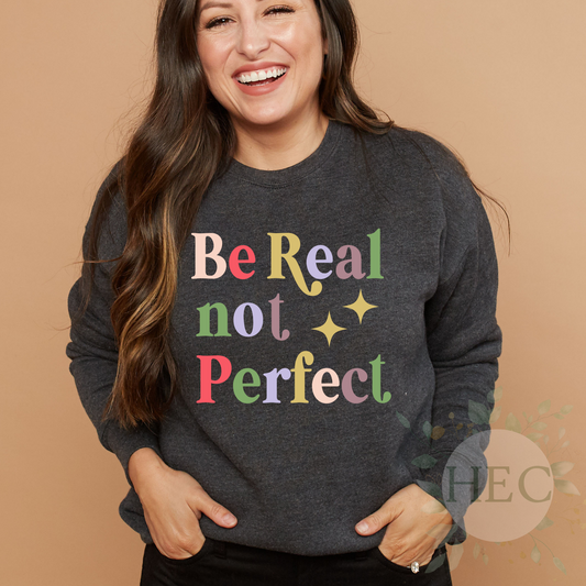 Be real not perfect