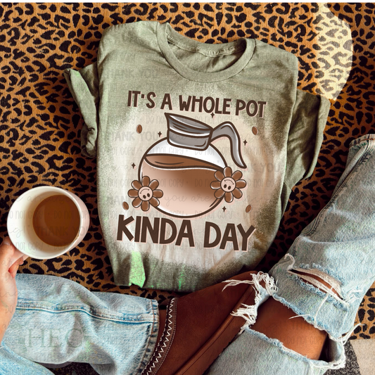 It's a whole pot kinda day