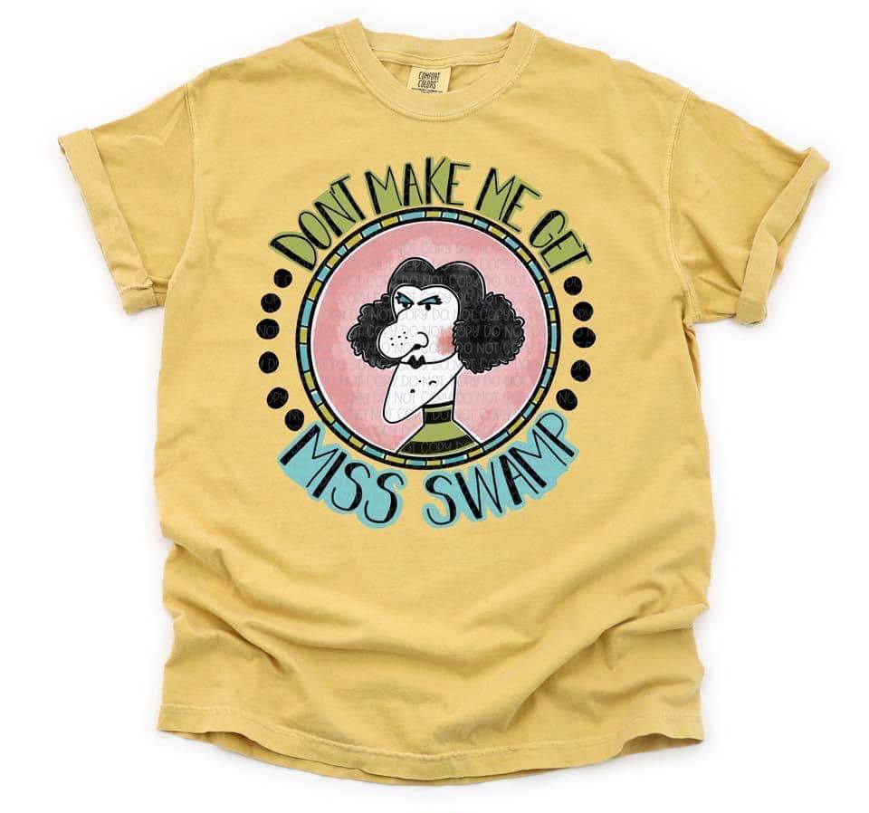 Don't make me get Miss Swamp