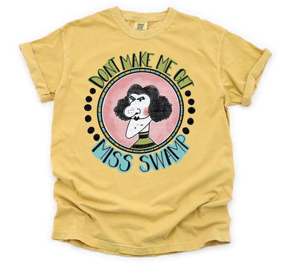 Don't make me get Miss Swamp