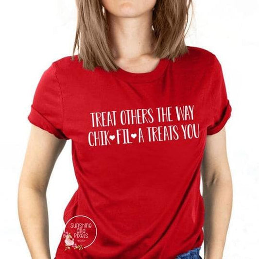 Treat others the way Chik fil a treats you