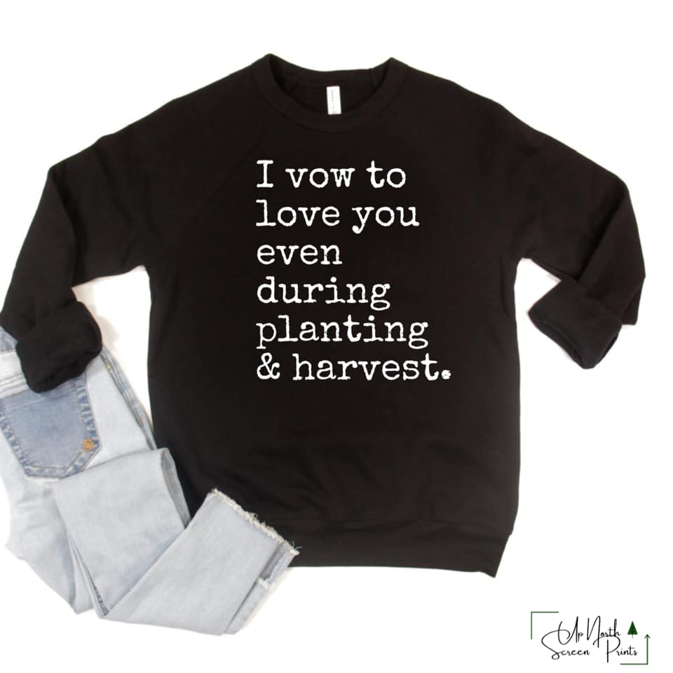 I vow to love you even during planting and harvest