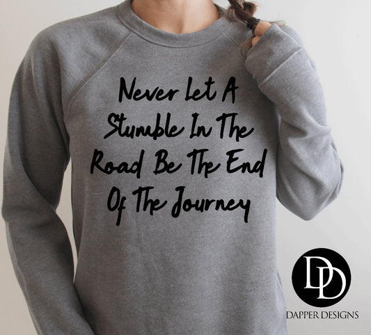 Never let a stumble in the road