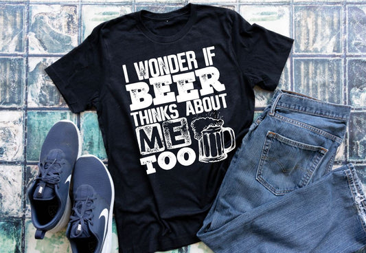 I wonder if beer thinks about me too