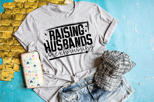 Raising husband is exhausting