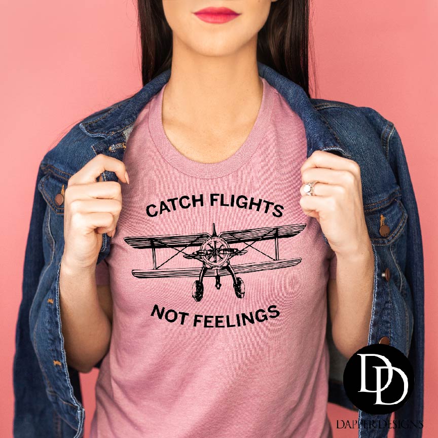 Catch flights not feelings