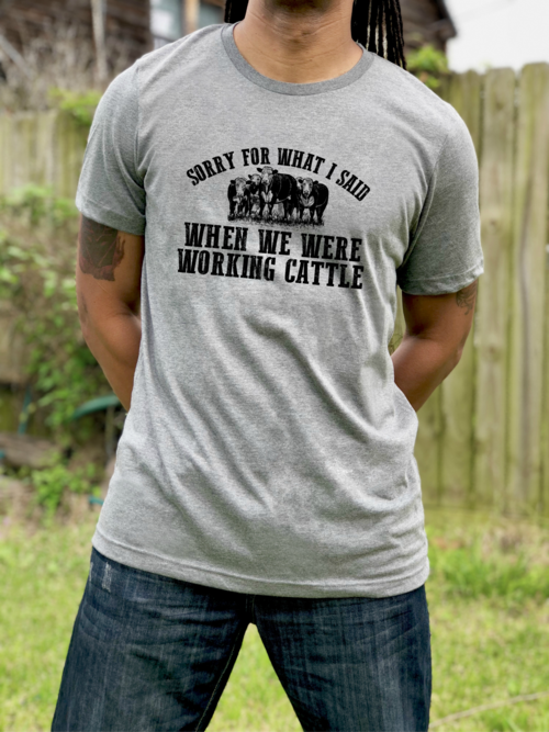 Sorry for what I said while working cattle (white lettering)