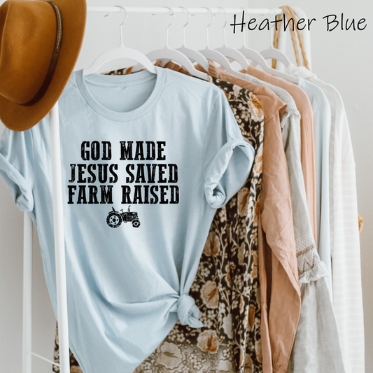 God Made Jesus Saved Farm Raised