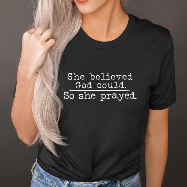 She believed God could