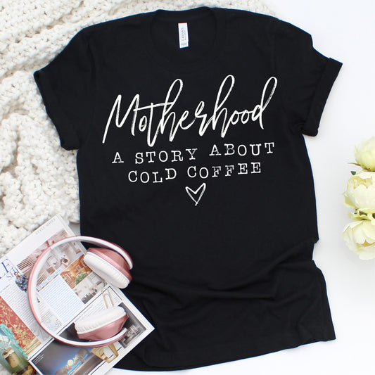 Motherhood a story about cold coffee