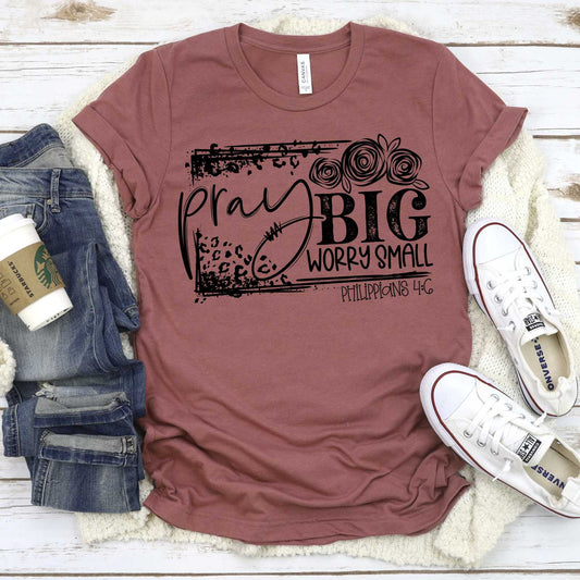Pray big worry small