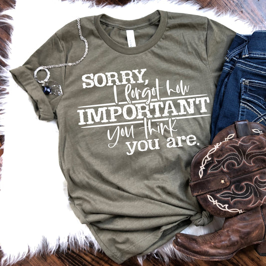 Sorry I forgot how important you think you are
